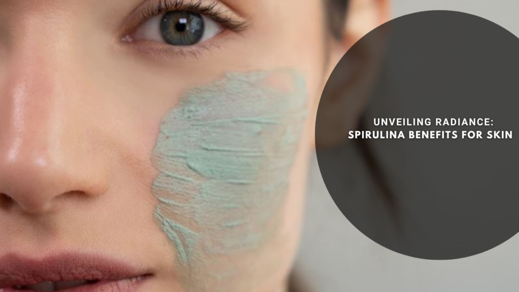 Spirulina Benefits for Skin