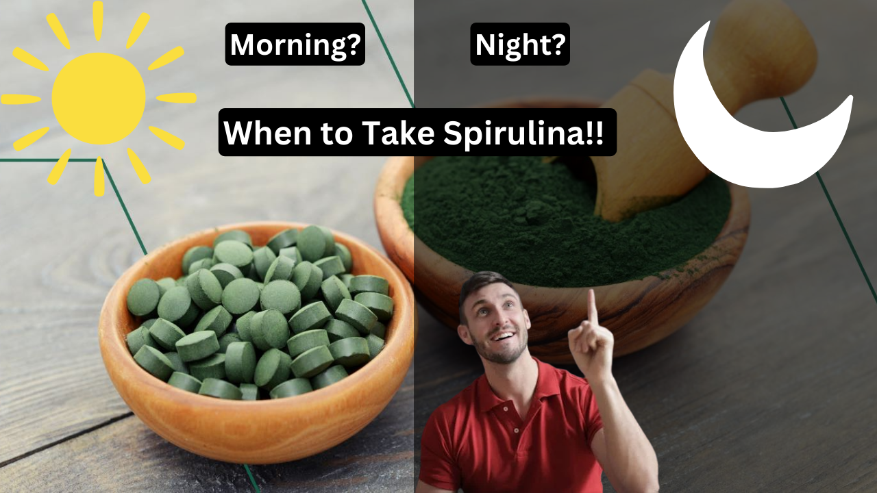 when to take spirulina morning or night